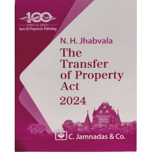 Jhabvala Law Series's The Transfer of Property Act Notes For BA. LL.B & LL.B by Noshirvan H. Jhabvala | C. Jamnadas & Co. [TP Edn. 2024]